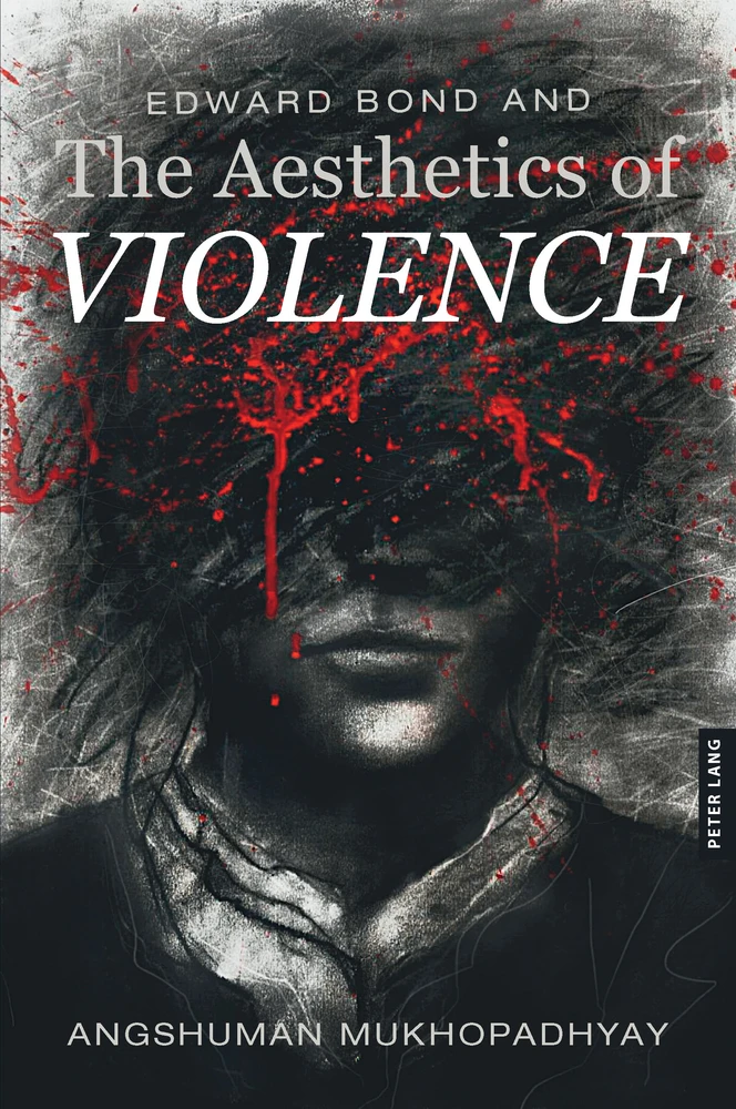 Title: Edward Bond and the Aesthetics of Violence