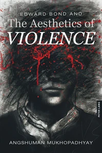 Title: Edward Bond and the Aesthetics of Violence