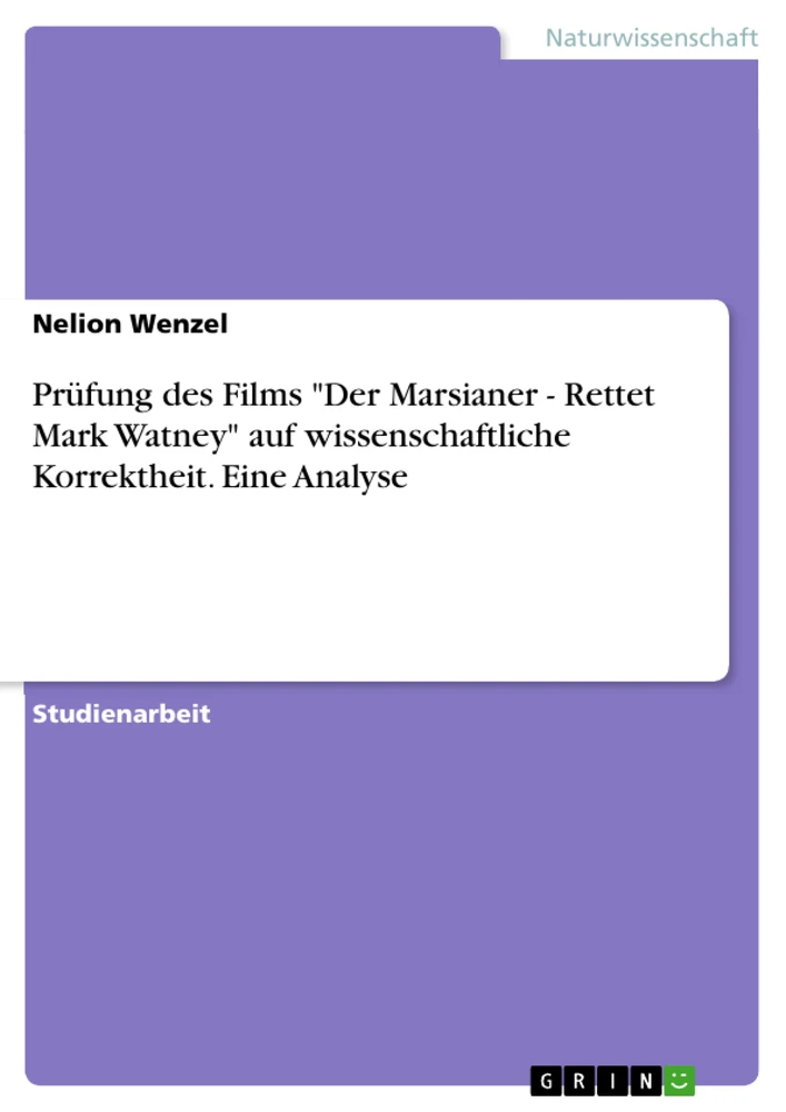 Título: Prüfung des Films "Der Marsianer - Rettet Mark Watney" auf wissenschaftliche Korrektheit. Eine Analyse