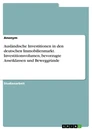 Title: Ausländische Investitionen in den deutschen Immobilienmarkt. Investitionsvolumen, bevorzugte Assetklassen und Beweggründe