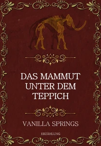 Titel: Das Mammut unter dem Teppich