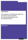 Titel: Entwicklung eines Rahmenkonzeptes für Erwachsene im Erwerbsalter. Bewegungsempfehlungen und Bewegungsverhalten
