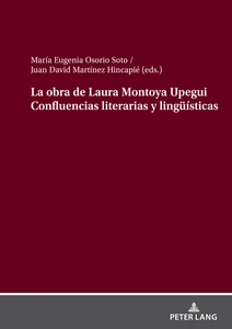 Title: La obra de Laura Montoya Upegui Convergencias literarias y lingüísticas