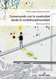 Title: Conversando con la creatividad desde la multidisciplinariedad