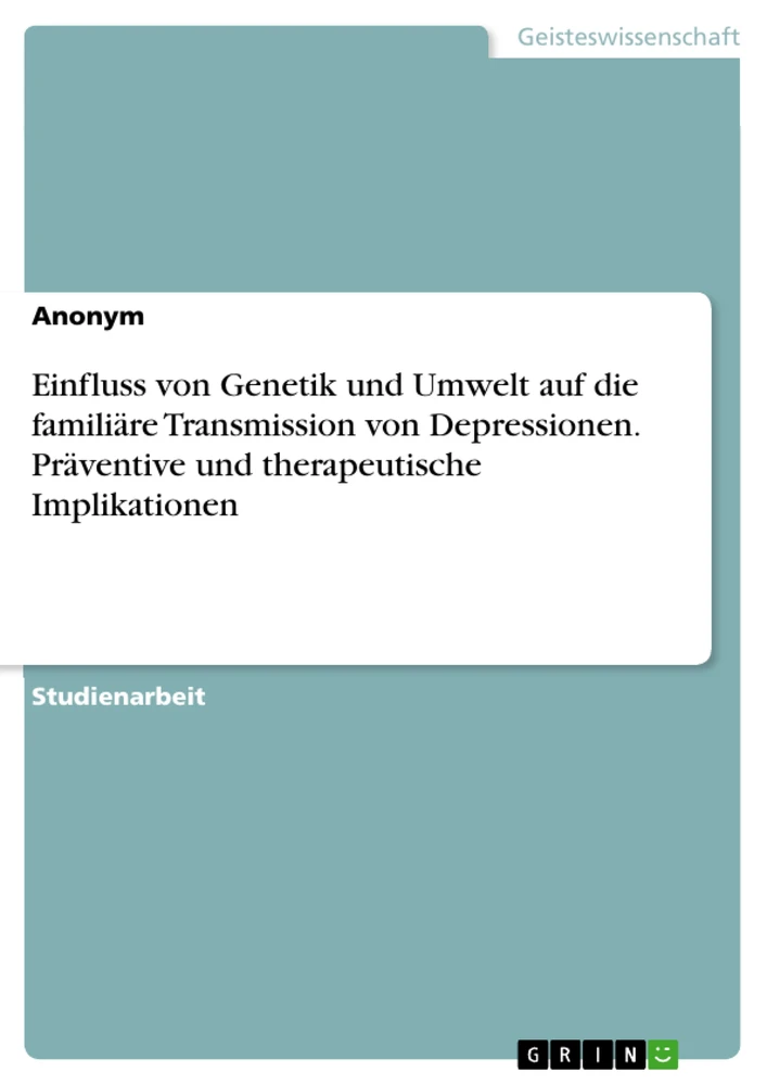 Título: Einfluss von Genetik und Umwelt auf die familiäre Transmission von Depressionen. Präventive und therapeutische Implikationen