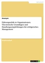 Title: Führungsethik in Organisationen. Theoretische Grundlagen und Handlungsempfehlungen für erfolgreiches Management
