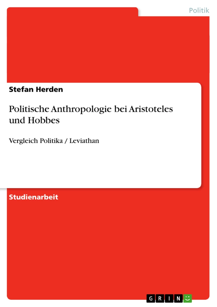 Titel: Politische Anthropologie bei Aristoteles und Hobbes