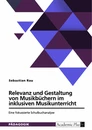 Title: Relevanz und Gestaltung von Musikbüchern im inklusiven Musikunterricht