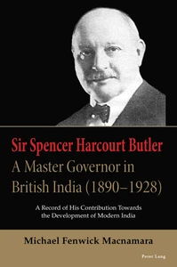 Title: Sir Spencer Harcourt Butler: A Master Governor in British India (1890–1928)