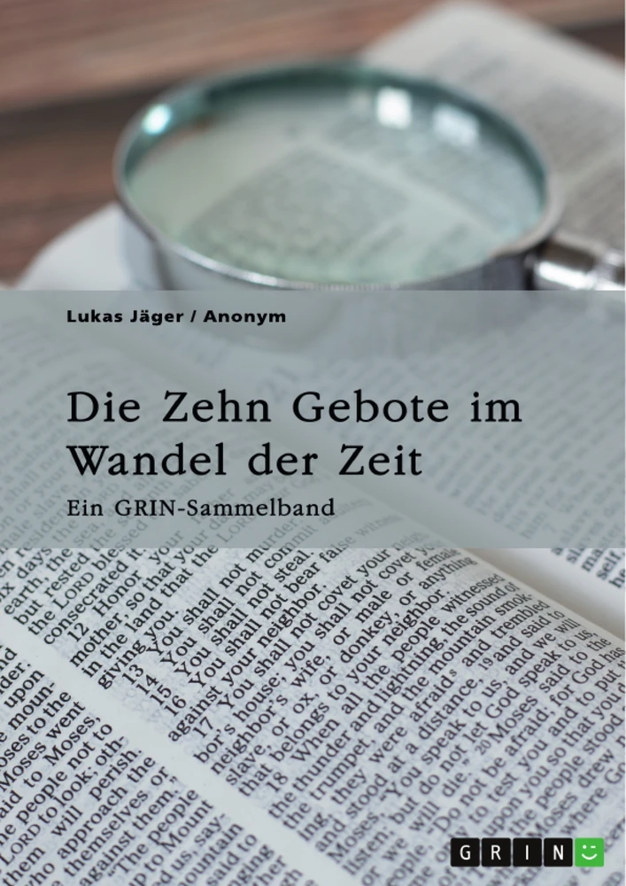 Title: Die Zehn Gebote im Wandel der Zeit. Ehe, Begehrensverbot und die moderne Relevanz des Dekalogs