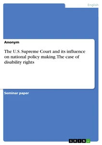 Title: The U.S. Supreme Court and its influence on national policy making. The case of disability rights