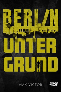 Titel: Berlin Untergrund