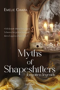 Titel: Myths of Shapeshifters - forgotten legends (Band 1)