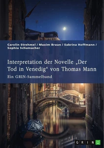 Titre: Interpretation der Novelle „Der Tod in Venedig“ von Thomas Mann. Verschiedene Ansätze