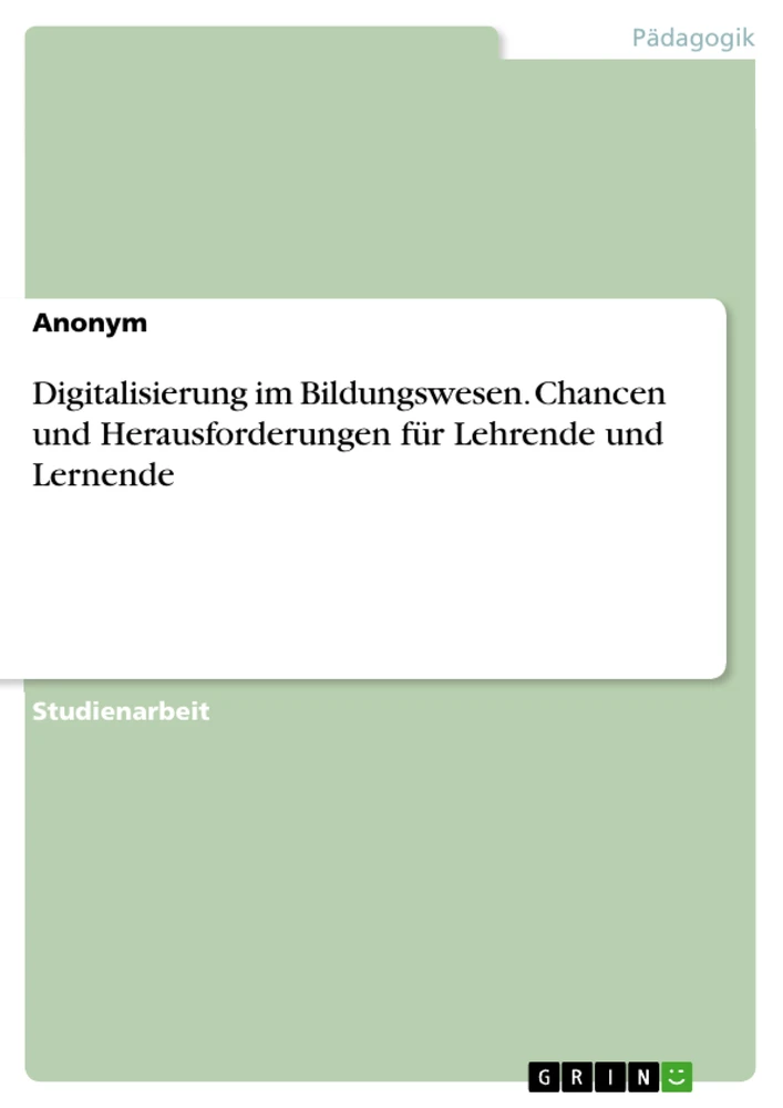 Título: Digitalisierung im Bildungswesen. Chancen und Herausforderungen für Lehrende und Lernende