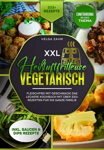 Titel: XXL Heißluftfritteuse Kochbuch Vegetarisch