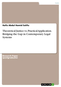 Title: Theoretical Justice vs. Practical Application. Bridging the Gap in Contemporary Legal Systems