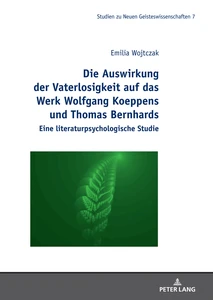 Title: Die Auswirkung der Vaterlosigkeit auf das Werk Wolfgang Koeppens und Thomas Bernhards