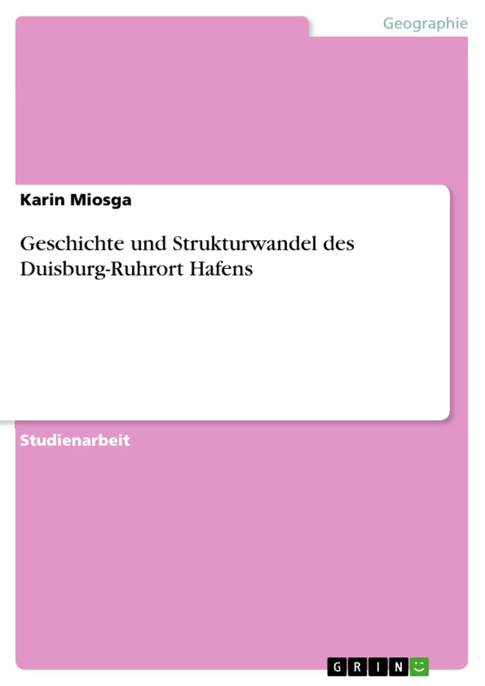 Titel: Geschichte und Strukturwandel des Duisburg-Ruhrort Hafens