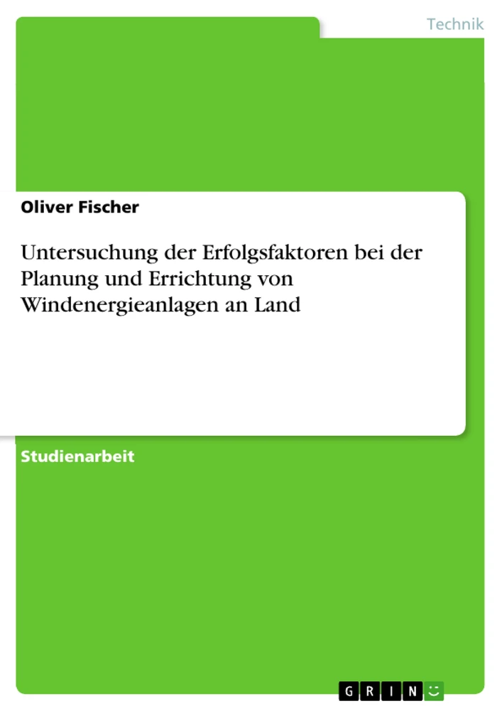 Titre: Untersuchung der Erfolgsfaktoren bei der Planung und Errichtung von Windenergieanlagen an Land