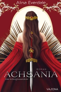 Titel: Achsania: Die Königinnenkür