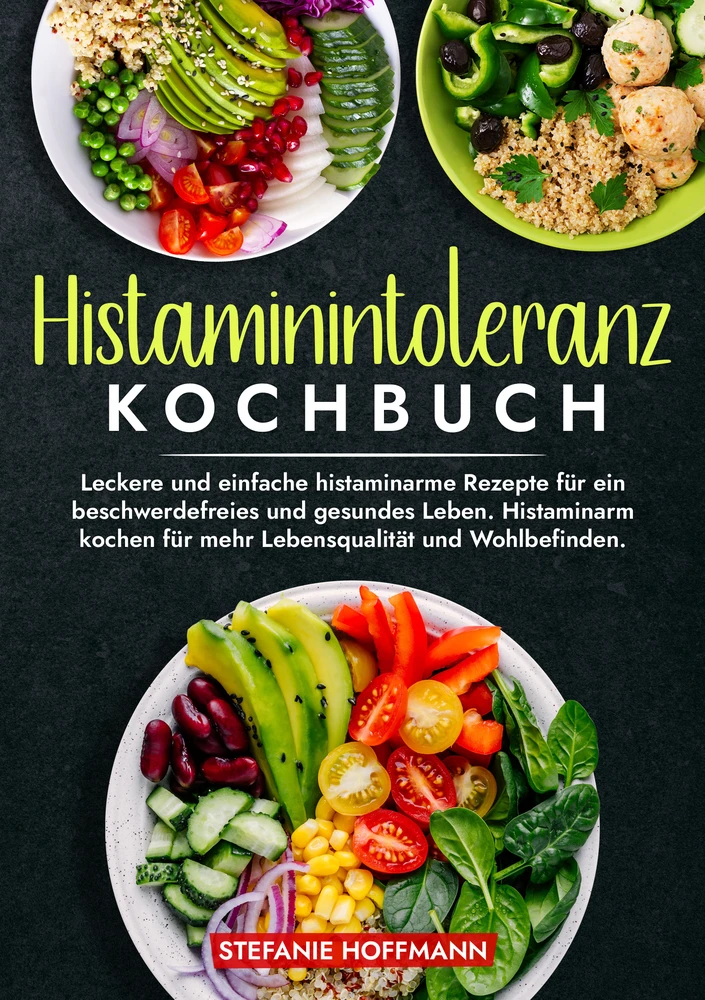Titel: Histaminintoleranz Kochbuch