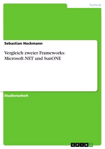 Titel: Vergleich zweier Frameworks: Microsoft.NET und SunONE