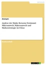 Título: Analyse der Marke Borussia Dortmund. Mikroumwelt, Makroumwelt und Markenstrategie im Fokus