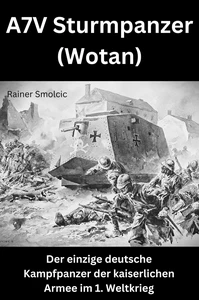 Titel: A7V Sturmpanzer (Wotan)