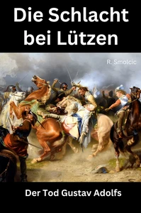 Titel: Die Schlacht bei Lützen
