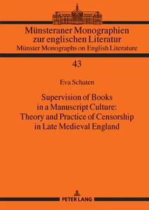 Title: Supervision of Books in a Manuscript Culture: Theory and Practice of Censorship in Late Medieval England