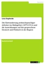 Title: Die Einwanderung polnischsprachiger Arbeiter ins Ruhrgebiet (1870-1914) und die Auswirkungen auf das gesprochene Deutsch und Polnisch in der Region