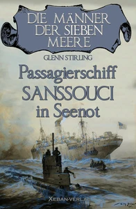Titel: Die Männer der sieben Meere: Passagierschiff SANSSOUCI in Seenot