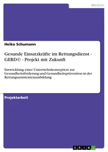 Título: Gesunde Einsatzkräfte im Rettungsdienst - GERD©  - Projekt mit Zukunft