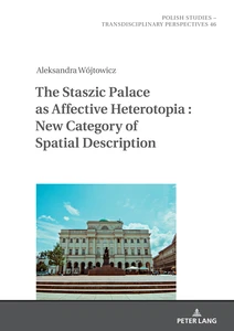 Title: The Staszic Palace as Affective Heterotopia : New Category of Spatial Description