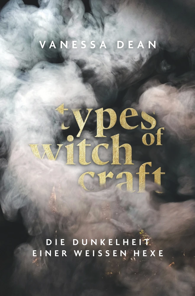 Titel: Types of Witchcraft: Die Dunkelheit einer weissen Hexe
