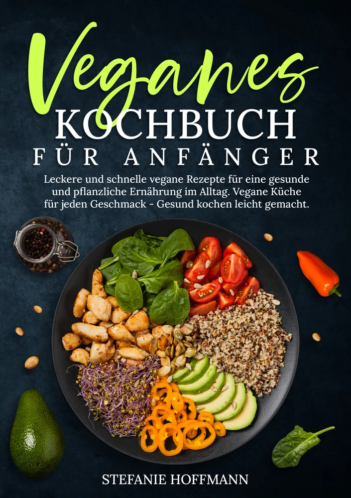 Titel: Veganes Kochbuch für Anfänger