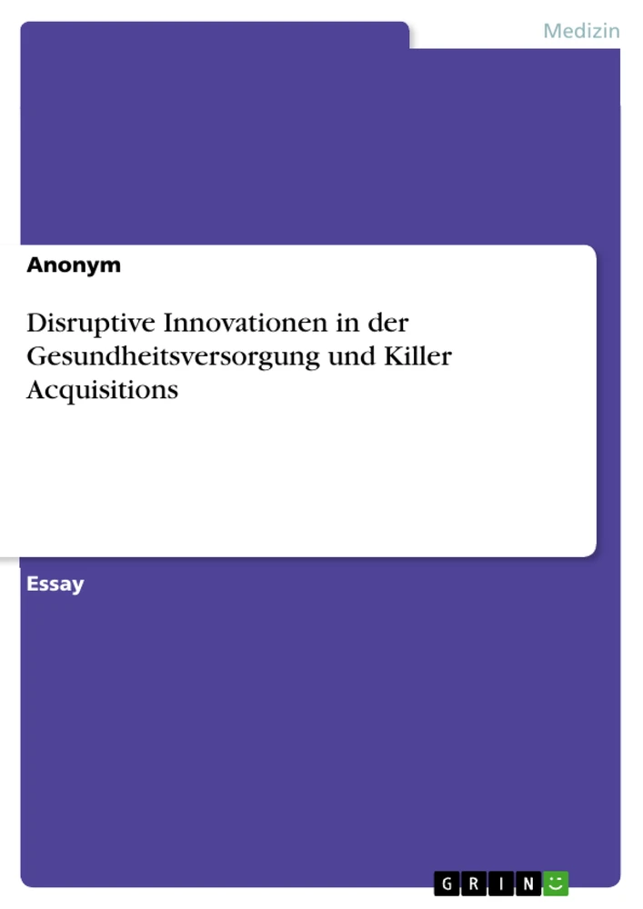 Titre: Disruptive Innovationen in der Gesundheitsversorgung und Killer Acquisitions