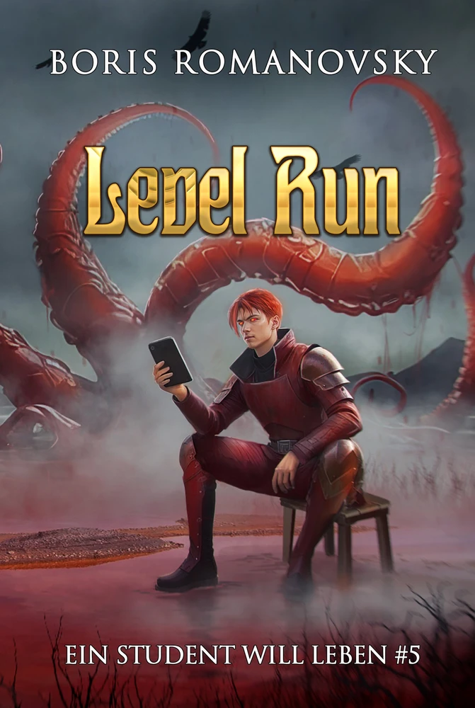 Titel: Level Run (Ein Student will leben Band 5): LitRPG-Serie
