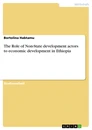Title: The Role of Non State development actors to economic development in ethiopis