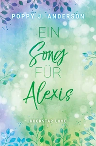 Titel: Rockstar Love - Ein Song für Alexis