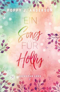Titel: Rockstar Love - Ein Song für Holly