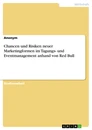 Title: Chancen und Risiken neuer Marketingformen im Tagungs- und  Eventmanagement anhand von Red Bull