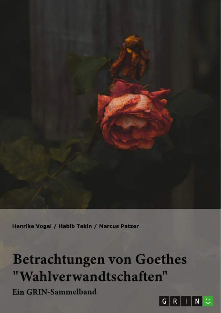 Titel: Betrachtungen von Goethes "Wahlverwandtschaften". Intertextualität und Todesmotiv