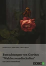 Title: Betrachtungen von Goethes "Wahlverwandtschaften". Intertextualität und Todesmotiv