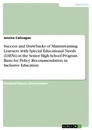 Title: Success and Drawbacks of Mainstreaming Learners with Special Educational Needs (LSENs) in the Senior High School Program. Basis for Policy Recommendation in Inclusive Education