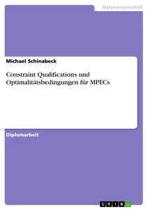 Title: Constraint Qualifications und Optimalitätsbedingungen für MPECs