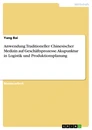 Titre: Anwendung Traditioneller Chinesischer Medizin auf Geschäftsprozesse. Akupunktur in Logistik und Produktionsplanung