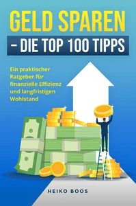 Titel: Geld sparen – Die Top 100 Tipps