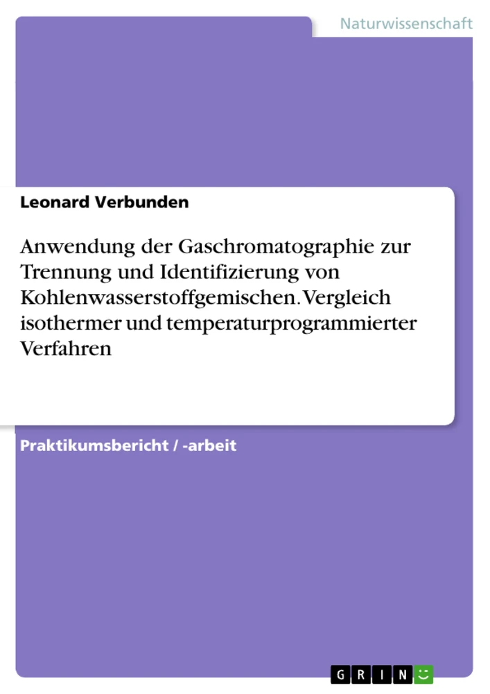 Titre: Anwendung der Gaschromatographie zur Trennung und Identifizierung von Kohlenwasserstoffgemischen. Vergleich isothermer und temperaturprogrammierter Verfahren